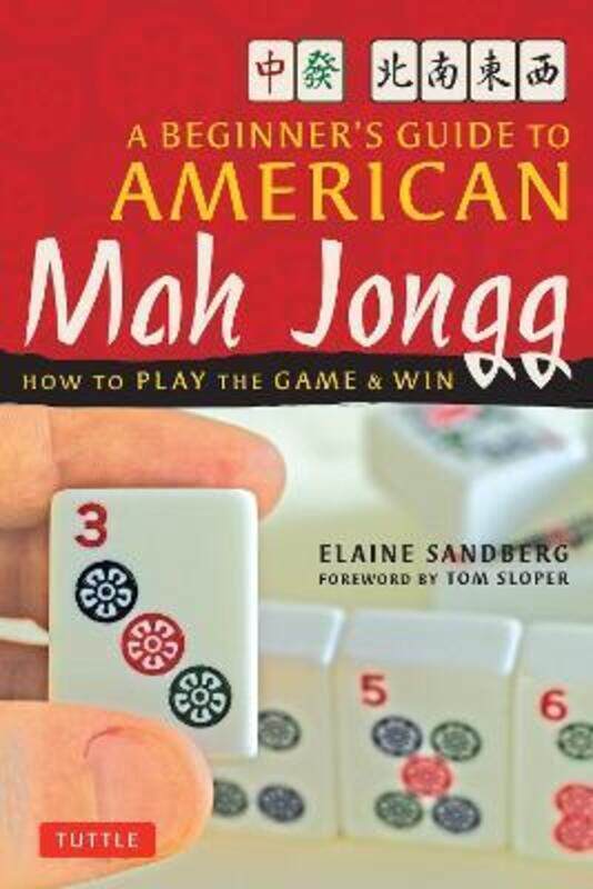 

A Beginner's Guide to American Mah Jongg: How to Play the Game & Win,Paperback, By:Sandberg, Elaine - Sloper, Tom