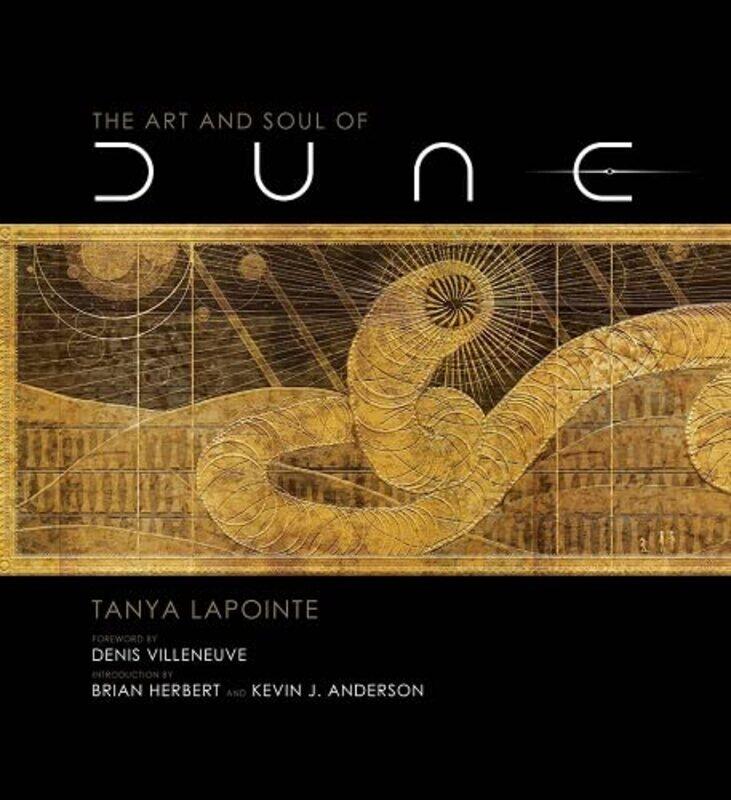 

The Art and Soul of Dune , Hardcover by Lapointe, Tanya