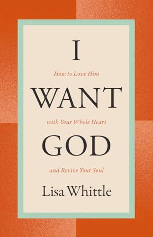 

I Want God by Lisa Whittle-Paperback