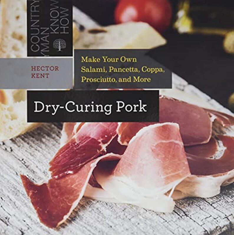 

Dry-Curing Pork , Paperback by Hector Kent