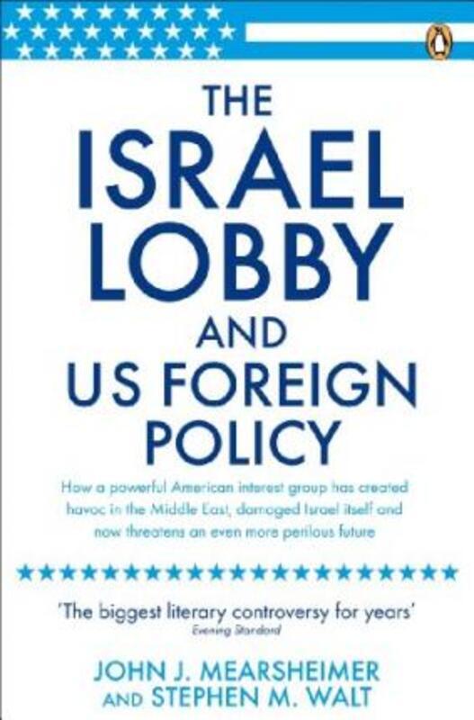 ^(M) The Israel Lobby and US Foreign Policy.paperback,By :John J. Mearsheimer, Stephen M Walt