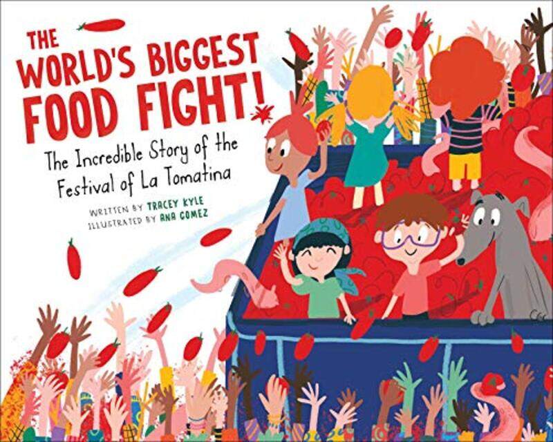 

The Worlds Biggest Food Fight by Tracey KyleAna Gomez-Hardcover