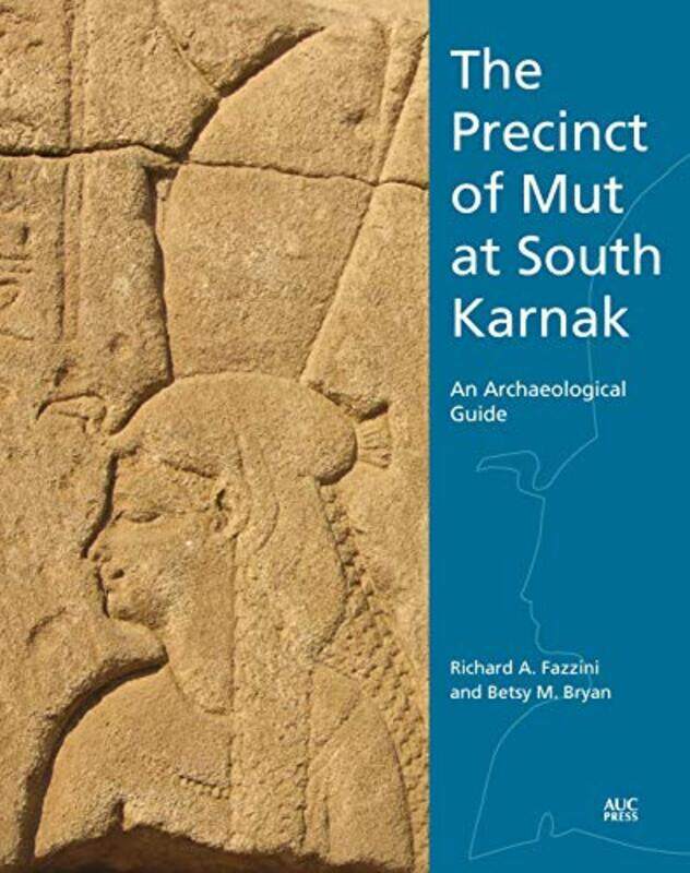 

The Precinct of Mut at South Karnak by Betsy M Johns Hopkins University, USA BryanRichard A Independent Scholar, USA Fazzini-Paperback