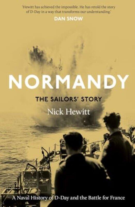 

Normandy The Sailors Story by Nick Hewitt-Hardcover