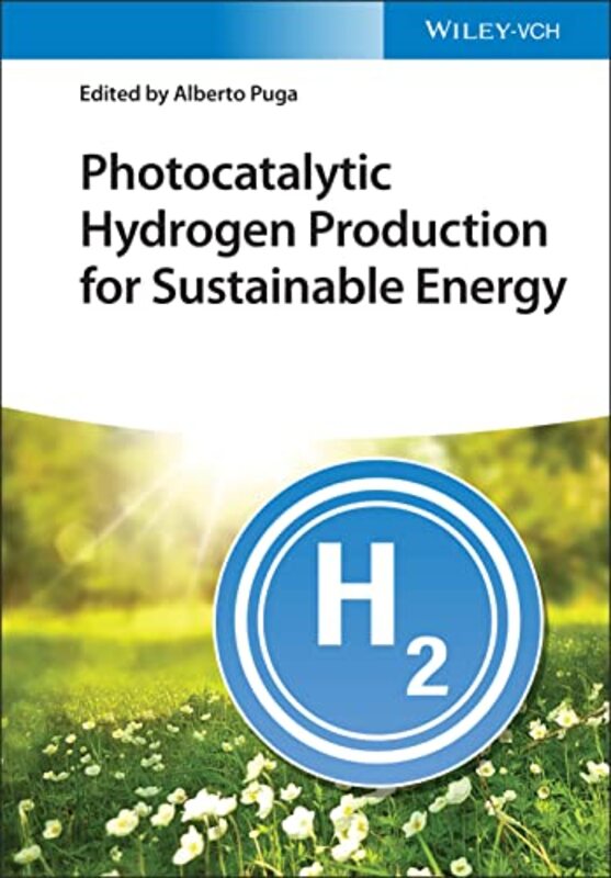 

Photocatalytic Hydrogen Production for Sustainable Energy by Alberto Rovira i Virgili University, Spain Puga-Hardcover