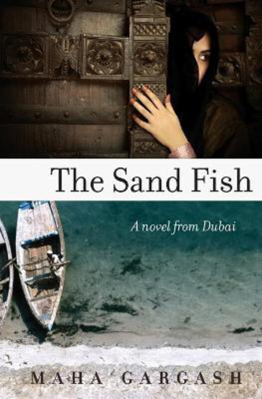 

The Sand Fish: A Novel from Dubai, Paperback Book, By: Maha Gargash