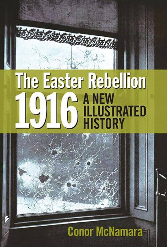 

The Easter Rebellion 1916 by Conor McNamara-Hardcover