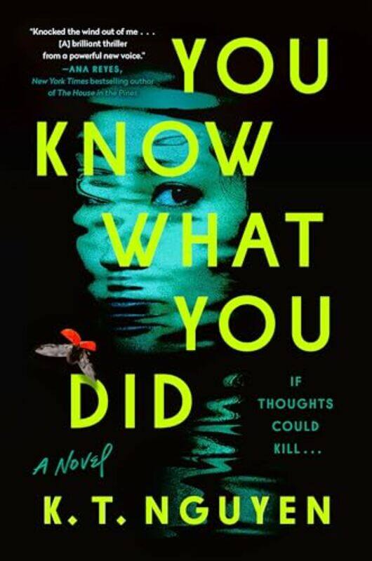 

You Know What You Did A Novel by Nguyen, K.T...Hardcover