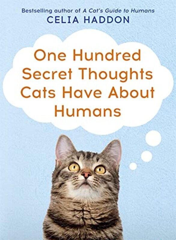 

One Hundred Secret Thoughts Cats Have About Humans by Celia Haddon-Paperback