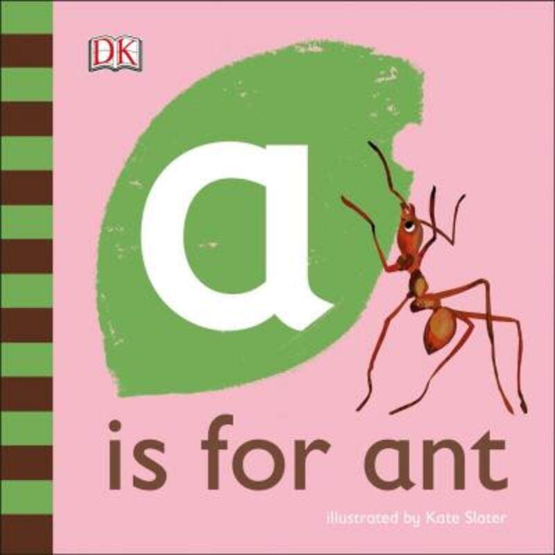 

A is for Ant.paperback,By :Slater, Kate - DK