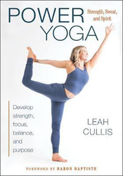Power Yoga: Strength, Sweat, and Spirit, Paperback Book, By: Leah Cullis