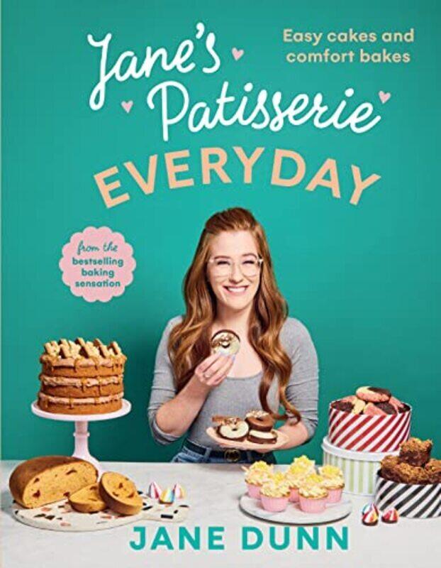 

Janes Patisserie Everyday Easy cakes and comfort bakes THE NO1 SUNDAY TIMES BESTSELLER by Dunn, Jane Hardcover