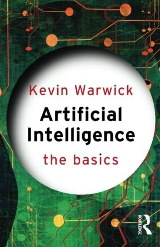 

Artificial Intelligence The Basics by Kevin Warwick-Paperback
