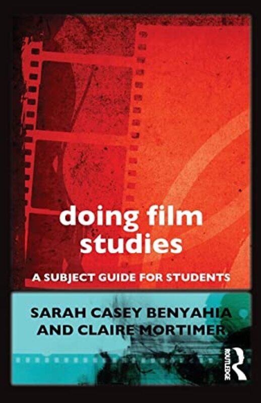 

Doing Film Studies by Sarah Casey BenyahiaClaire Mortimer-Paperback