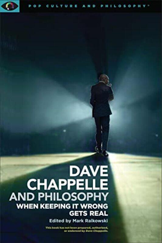 

Dave Chappelle and Philosophy by Mark Ralkowski-Paperback