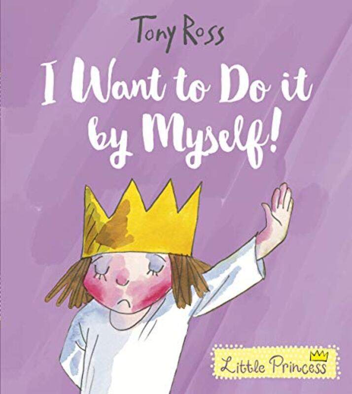 

I Want to Do It by Myself!,Paperback,by:Ross, Tony