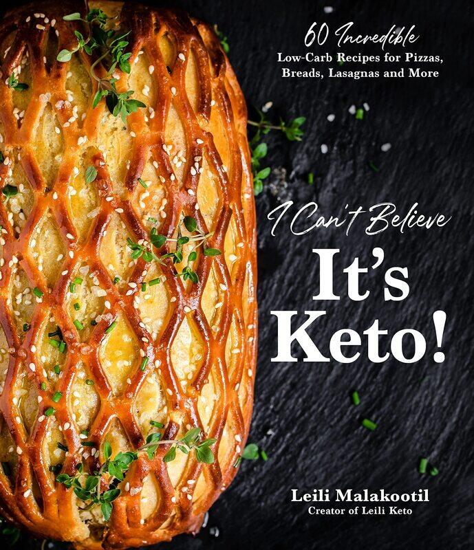 

I Can't Believe It's Keto!: 60 Incredible Low-Carb Recipes for Pizzas, Breads, Lasagnas and More