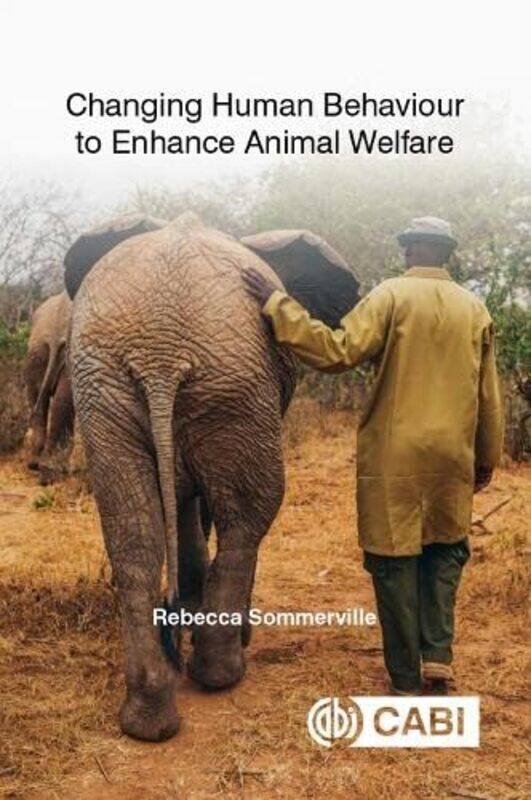 

Changing Human Behaviour to Enhance Animal Welfare by Thisbe K University of Kiel Germany Lindhorst-Paperback