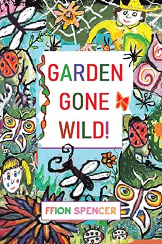 

Garden Gone Wild by Ffion Spencer-Paperback