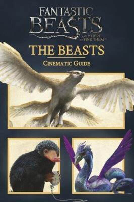 

Cinematic Guide: The Beasts (Fantastic Beasts and Where to Find Them).Hardcover,By :Scholastic