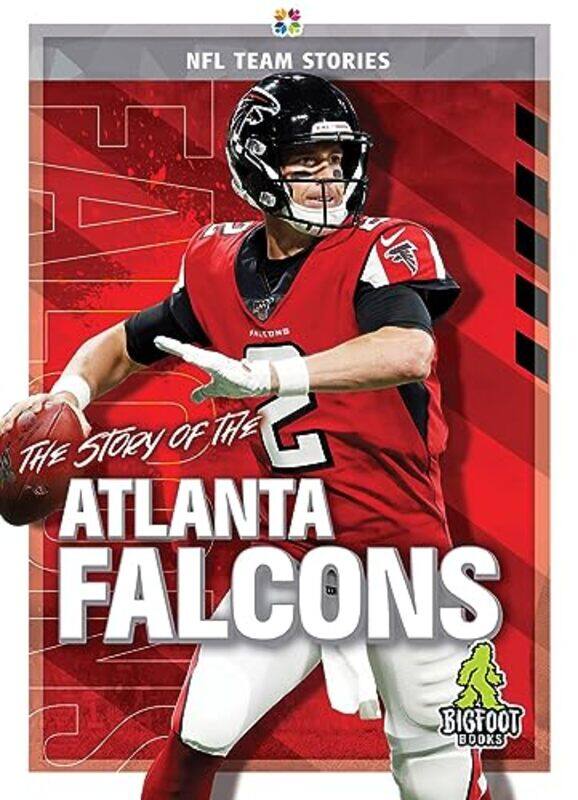 

The Story of the Atlanta Falcons by Jim Whiting-Hardcover