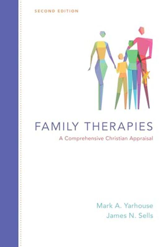 

Family Therapies A Comprehensive Christian Appraisal by Mark A YarhouseJames N Sells-Hardcover