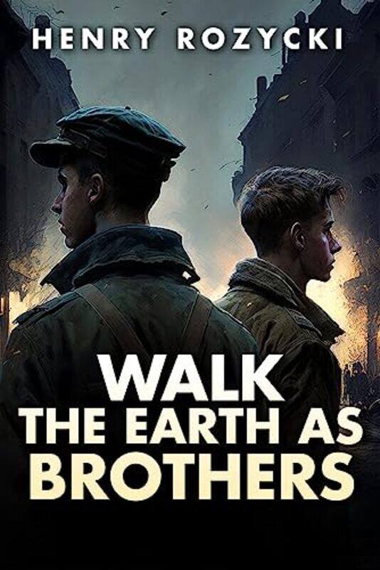 

Walk The Earth As Brothers By Rozycki Henry - Hardcover