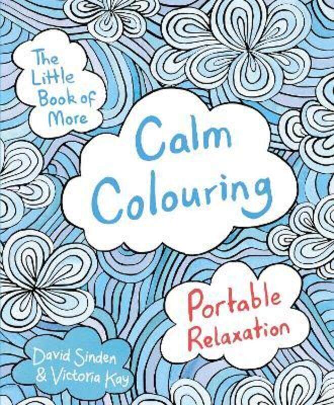 

The Little Book of More Calm Colouring: Portable Relaxation.paperback,By :Sinden David