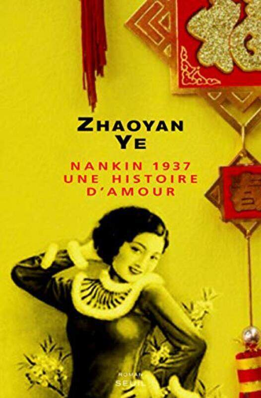 

Nankin 1937, une histoire d'amour,Paperback,By:Zhaoyan Ye