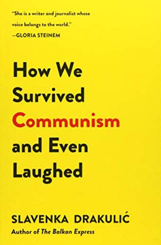 

How We Survived Communism And Even Laughed by Slavenka Drakulic-Paperback
