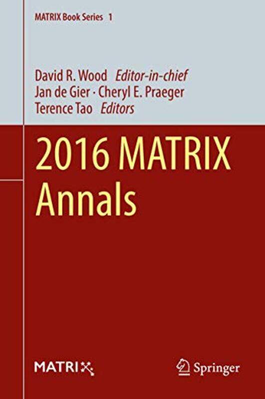 

2016 MATRIX Annals by Jan de GierCheryl E PraegerTerence Tao-Hardcover