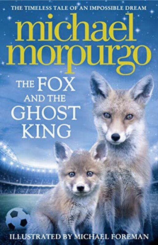 

The Fox and the Ghost King , Paperback by Michael Morpurgo