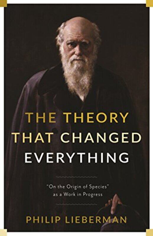 

The Theory That Changed Everything by Philip Lieberman-Hardcover