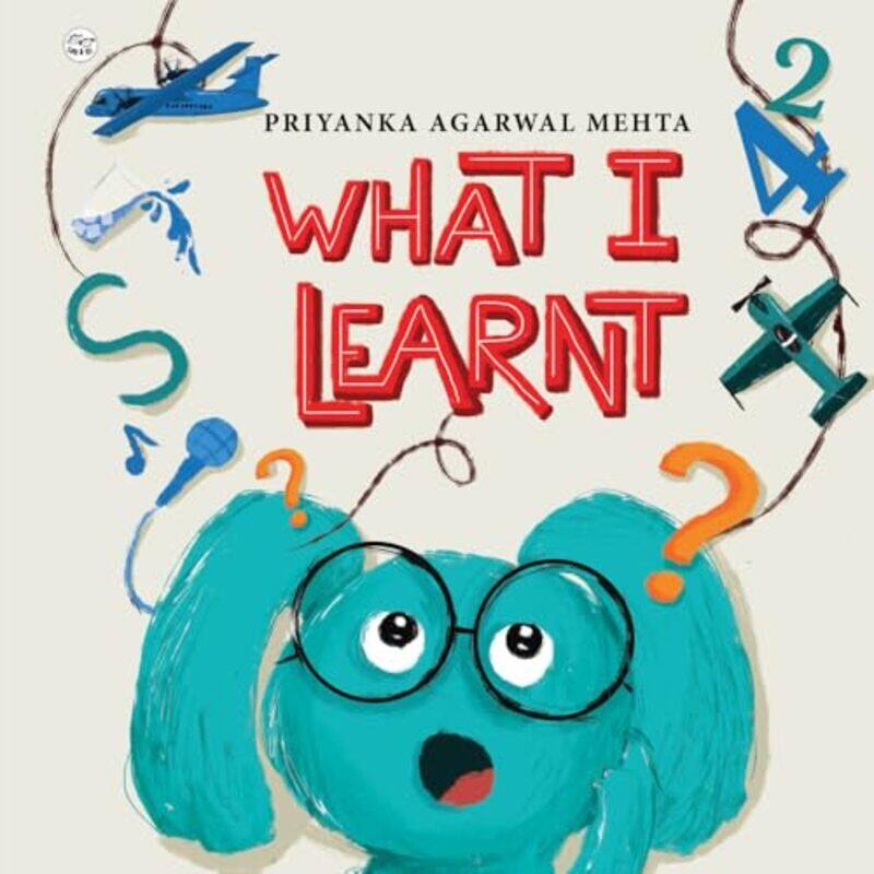 

What I Learnt by Priyanka Agarwal Mehta-Paperback