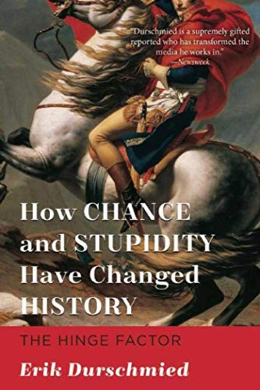 How Chance and Stupidity Have Changed History: The Hinge Factor , Paperback by Durschmied, Erik
