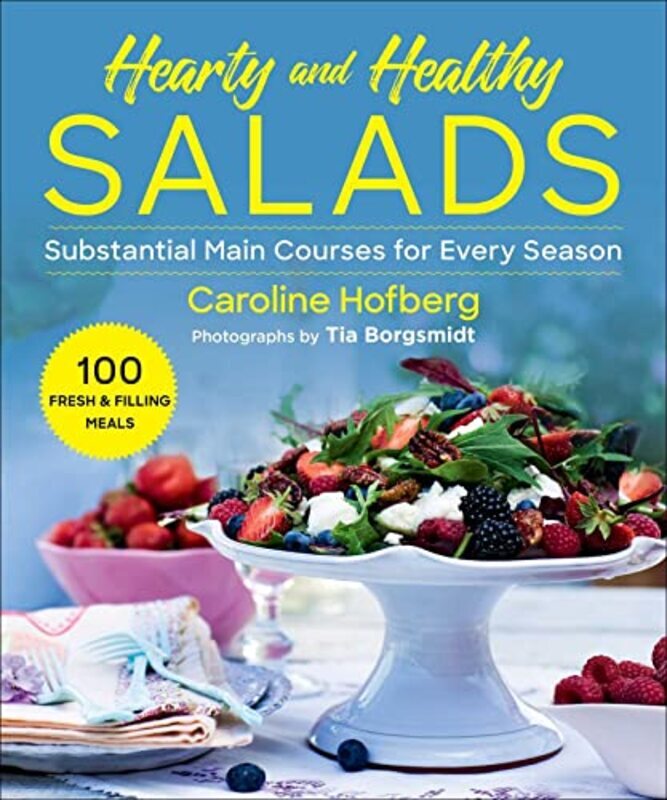 

Healthy and Hearty Salads: Substantial Main Courses for Every Season,Paperback,By:Hofberg, Caroline - Borgsmidt, Tia - Portice, Nicholas