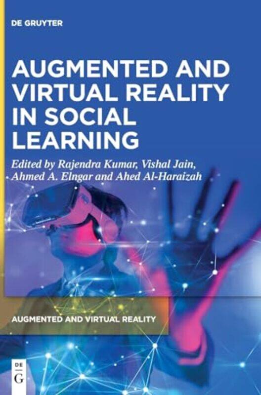 

Augmented And Virtual Reality In Social Learning by Rajendra KumarVishal JainAhmed A ElngarAhed Al-Haraizah-Hardcover