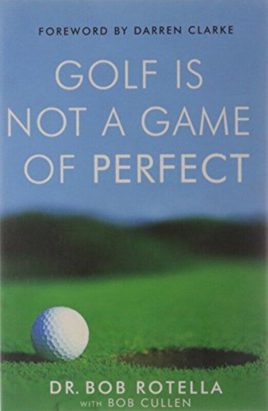 Golf Is Not a Game of Perfect,Paperback,By:Robert J. Rotella