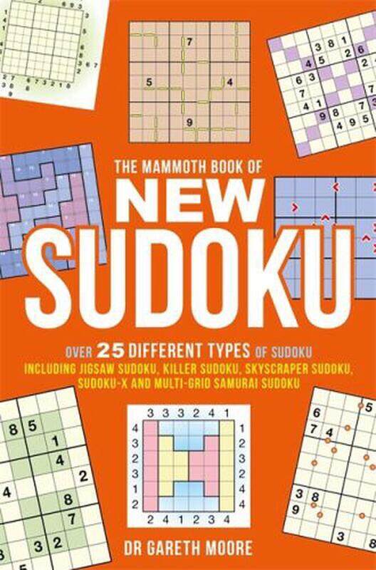 

The Mammoth Book of New Sudoku: Over 25 different types of Sudoku, including Jigsaw Sudoku, Killer S, Paperback Book, By: Gareth Moore