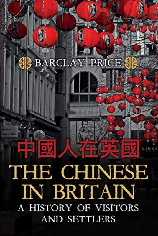 

The Chinese in Britain by Barclay Price-Hardcover