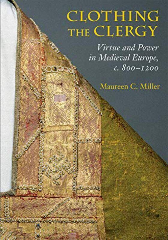 

Clothing the Clergy by Maureen C Miller-Paperback