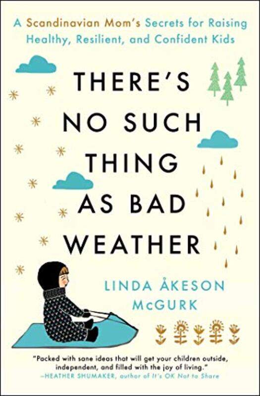 

Theres No Such Thing as Bad Weather by Linda Akeson McGurk-Paperback
