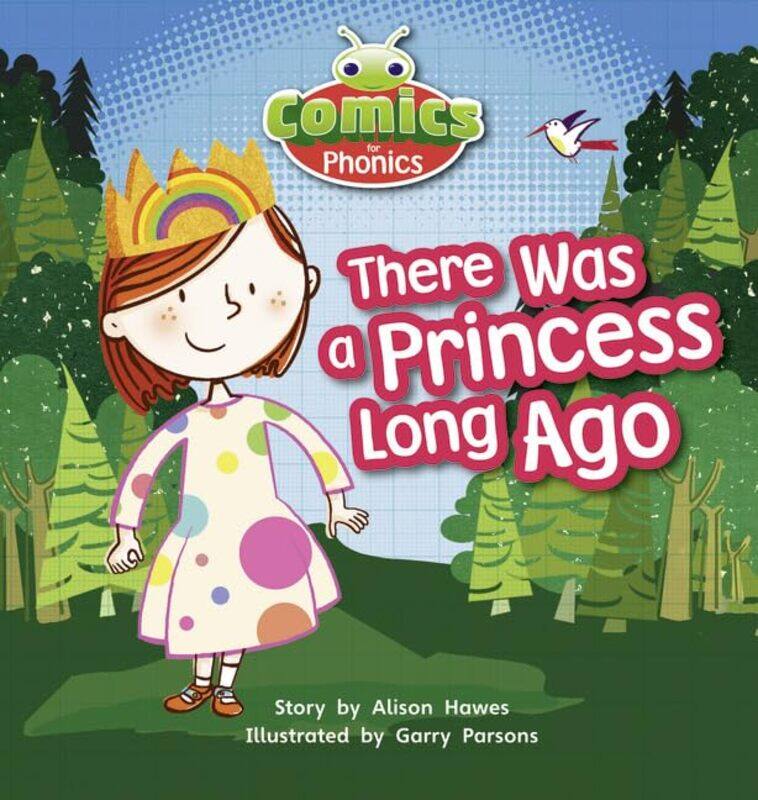 

Bug Club Comics for Phonics Reception Phase 1 Set 00 There Was A Princess Long Ago by Fred North Carolina Wesleyan University USA Sanborn-Paperback