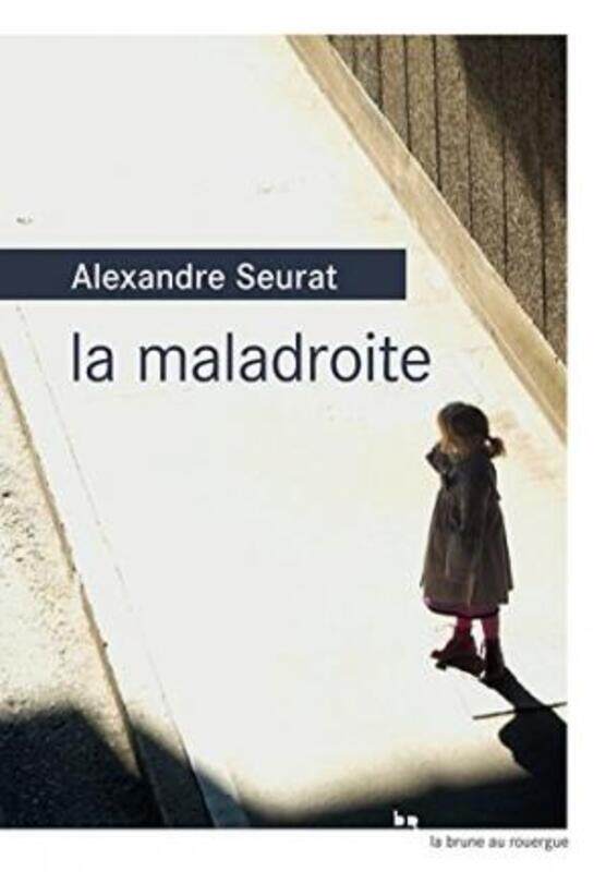 

La maladroite.paperback,By :Alexandre Seurat