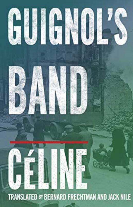 

Guignols Band by Louis-Ferdinand CelineBernard FrechtmanJack Nile-Paperback