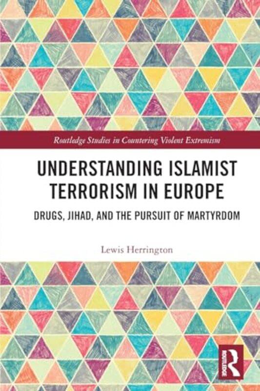 

Understanding Islamist Terrorism In Europe by Lewis (University of Loughborough London, UK) Herrington-Paperback