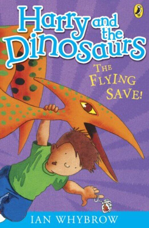 

Harry and the Dinosaurs The Flying Save by Ian Whybrow-Paperback