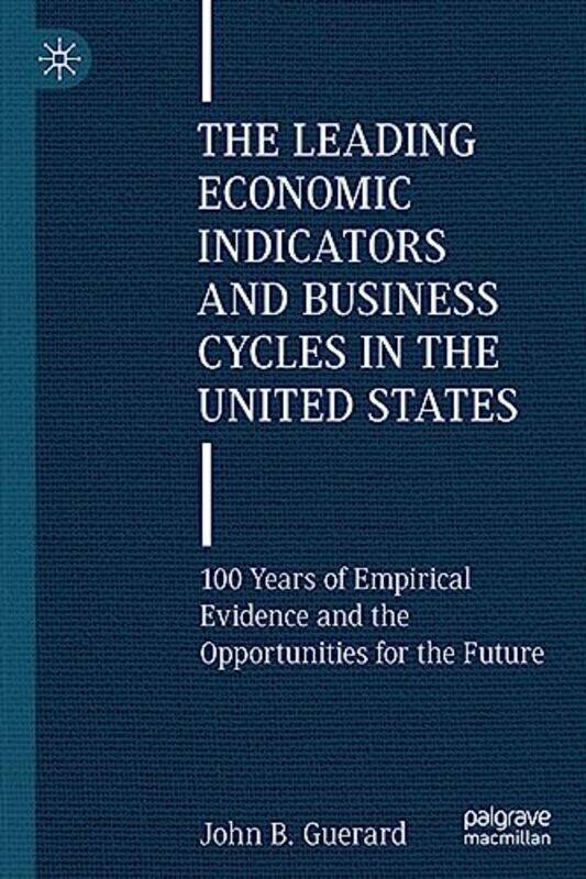 

The Leading Economic Indicators and Business Cycles in the United States by John B, Jr Guerard-Paperback