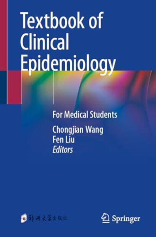 

Textbook of Clinical Epidemiology by Chongjian WangFen Liu-Paperback