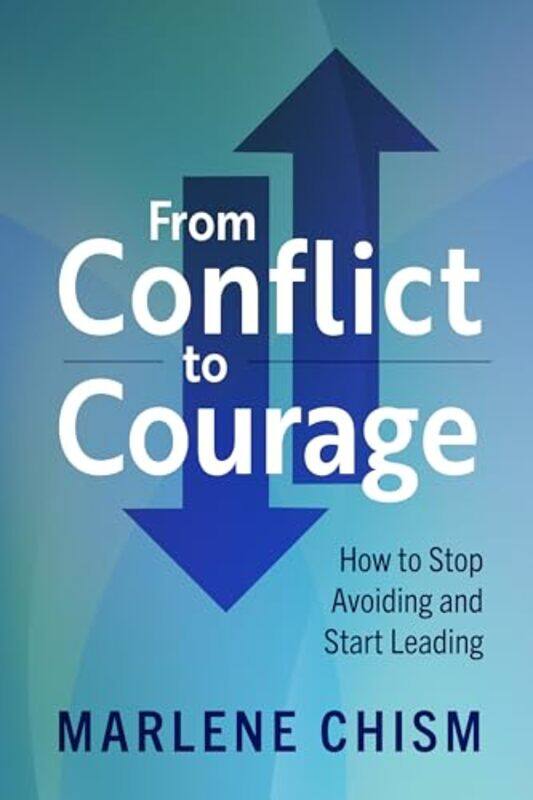 

From Conflict to Courage by Marlene Chism-Paperback